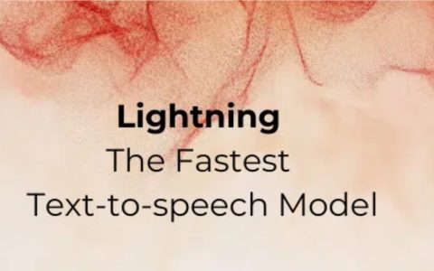 超快速文本转语音模型Lightning：超低延迟， 100毫秒生成10秒音频
